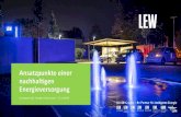 Ansatzpunkte einer nachhaltigen Energieversorgung · 2019. 12. 4. · Energieversorgung Lechwerke AG · Norbert Schürmann · 27.11.2019. 1 3 Unternehmensbild der LEW-Gruppe Politische