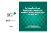 La bioraffinerie de Bazancourt-Pomacle: un modèle d ...€¦ · La bioraffinerie de Bazancourt-Pomacle: un modèle d’intégration au cœur du pôle IAR Page 1 Jean-Marie Chauvet,PhD