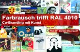 Farbrausch trifft RAL 4010 - Prof. Dr. Carsten Baumgarthcbaumgarth.net/wp-content/uploads/2018/04/farbrausch...Farbrausch trifft RAL 4010 Pop-up-Ausstellung zu Marke & Kunst Kurator: