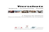 Tierschutz · 2017. 3. 20. · Tierschutz Anspruch – Verantwortung – Realität 2. Tagung der Plattform Österreichische TierärztInnen für Tierschutz Plattform Österreichische