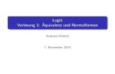 Logik Vorlesung 3: Äquivalenz und Normalformenquaas/ws2014logvl03_ho.pdf · 2014. 11. 7. · Logik Vorlesung 3: Aquivalenz und Normalformen Andreas Maletti 7. November 2014. Uberblick