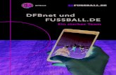 DFBnet und FUSSBALL. DE · 2019. 8. 7. · DFBnet & FUSSBALL. DE Verbände & Vereine vernetzt 2 INHALT Editorial 3 DFB GmbH 4 DFBnet – Die Datenbasis 5 Die Vorteile von DFBnet 6