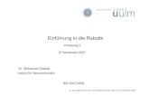 Einführung in die Robotik - Uni UlmEinführung in die Robotik Vorlesung 5 27 November 2007 Dr. Mohamed Oubbati Institut für Neuroinformatik WS 2007/2008 Dr. M. Oubbati, Einführung