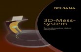 A5 Flyer 3D-Messsystem - BELSANA...3D-Messsystem Mit der neuesten Generation der berührungslosen Messtechnik bietet BELSANA ein Gerät zur digitalen Vermessung der Füße und Beine