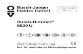 Busch-Jaeger 0173-1-6294 Elektro GmbH Busch-Dimmer 6520U · 2019. 3. 19. · DIN VDE 0551 zu verwenden. Alternativbefestigung Alternativ zur Schraubbefestigung können die beiden