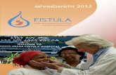 Jahresbericht 2012 - Fistula e.V. · 2017. 4. 15. · mit diesem Jahresbericht möchten wir Sie gerne über die Verwendung Ihrer Spenden informieren. 2012 konnten wir, dank Ihrer