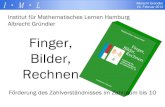 Institut für Mathematisches Lernen Hamburg Albrecht Gründler Finger… · 2012. 2. 29. · Finger, Bilder, Rechnen Institut für Mathematisches Lernen Hamburg Albrecht Gründler