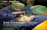 Die Knochen-Docs - BVOU · 2019. 2. 12. · Die Knochen-Docs Geschichten aus der Heidelberger Orthopädie achtteilige Doku-Serie von harold Woetzel ab 7. Januar 2010, donnerstags,