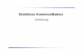 01 Einführung (leer)unikorn/lehre/drako/ws...Topic of “Wireless Communication” This lecture is about basic architecture and protocol mechanisms Attempts to give an overview of
