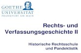 Rechts- und Verfassungsgeschichte II · 2018. 2. 24. · Friedrich Carl von Savigny (1779-1861) •Das Recht ... heutigen römischen Rechts (1840-1849) pfeifer - rvg II –ws 17/18.