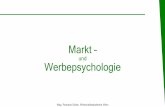 Markt · 2020. 9. 28. · 3 I. Definition und Gegenstand der Markt- und Werbepsychologie II. Markt und Marketing III. Konsumentenverhalten IV. Aktivierende Prozesse V. Kognitive Prozesse