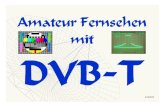 Amateur Fernsehen mitamateurfunk-ingolstadt-c05.de/images/Aktuell/D-ATV... · 2017. 7. 15. · ATV steht für Amateurfunk Tele vision (Amateurfunkfernsehen). Diese Betriebsart besitzt