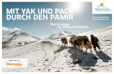 MIT YAK UND PACK DURCH DEN PAMIR - Epic Trails · 2020. 9. 1. · Pamir-Highway von Tadschikistan nach Kirgi-stan. Unendliche Weite, stahlblauer Himmel über dem Wakhan Tal, zauberhafter