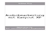 Andreas Klug: Audiobearbeitung mit Easycut XP Version 0Andreas Klug: Audiobearbeitung mit Easycut XP Version 0.8 2 1. Vorwort Neues Kleid für die ganze Familie Die Programmfamilie