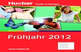 Frühjahr 2012 - Hueber · 2011. 12. 1. · Miteinander Arabische Ausgabe, Russische Ausgabe, Ausgabe Thai deutsch üben Lesen & Schreiben A2, Hören & Sprechen A2 Spielerisch Deutsch