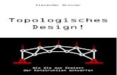AB topologisches Design 20180121 - Alexander Brunner...schärfen, nehmen Sie ein Statikbuch (z. B. Technische Mechanik 1 – Statik von Russell C. Hibbeler) zur Hand und machen Sie