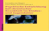 vvonHagen-Schwarz AK.indd 1onHagen-Schwarz AK.indd 1 … · 2015. 2. 17. · Cornelia von Hagen Hans Peter Schwarz (Hrsg.) Psychische Entwicklung bei chronischer Krankheit im Kindes-