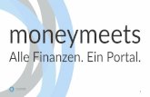 moneymeets - STARTPLATZ · 2015. 2. 10. · FinTech(Trends(im(Wealthmanagement 1. Thesen(zum(Wealthmanagement 2. moneymeets.com 3. Einordnung(Wealthmanagement:Startups 4. Beratungsprozess(im(Wealthmanagement