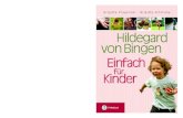 Hildegard vonBingen - tyroliaverlag · 2013. 8. 1. · der Heillehre der Hildegard von Bingen basieren, sind Quellen der Kraft und umfassen alle Bereiche des Le-bens. Es geht dabei: