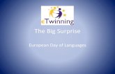 The Big Surprise - KMK-PAD · 2019. 6. 25. · The Big Surprise European Day of Languages. Warum dieses Projekt? •Lehrkräfte von Schulen mit dem eTwinning Schulsiegel machen gemeinsam