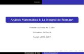 Análisis Matemático I: La integral de Integral de Riemann.pdf · PDF file La integral como l mite de sumas de Riemann Propiedades de la integral Sumas superiores e inforiores De