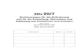 ZDv 20/7rk-boke.bplaced.net/wp-content/uploads/2012/11/Bestimmungen-für-… · Die Zentrale Dienstvorschrift (ZDv) 20/7 wird aufgrund der Ermäch-tigung des § 44 der Soldatenlaufbahnverordnung