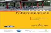 Leitfaden Fahrradparken - Salzburg · 2016. 4. 13. · 5 Leitfaden Fahrradparken Planung und Realisierung von Radabstellanlagen in Salzburg Vorwort E s gibt eine Vielzahl an Argumenten,