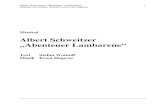 Albert Schweitzer „Abenteuer Lambarene“ · 2017. 12. 27. · Albert Schweitzer „Abenteuer Lambarene“ Musical von Stefan Woinoff und Ernst Hagerer 2 Musical in 22 Szenen und