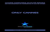 ONLY CANNES · 2018. 9. 26. · Cannes est une destination en concurrence mondiale. Elle doit offrir le meilleur à ses visiteurs et à la clientèle locale. C’est pourquoi est