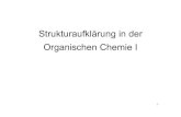 Strukturaufklärung in der Organischen Chemie I · 2020. 4. 21. · Kerne kommen in der Organischen Chemie nie nackt vor. Sie sind immer von Elektronen umgeben. • Wenn wir Kerne