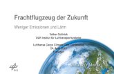 electronic library - - Frachtflugzeug der Zukunft der Zukunft LH... · 2014. 1. 30. · Lufthansa Cargo Climate Care Conference 24. April 2013 Frankfurt . Herausforderungen für die