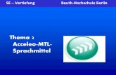 Thema 2 Acceleo-MTL- Sprachmittel - Ilse Schmiedecke mit... · 2014. 10. 13. · Thema 2 Acceleo-MTL- Sprachmittel SE ... Template Textschablone mit Literalen, Acceleo-Operationen,