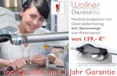 Top-Qualität und 1 Jahr Garantie - Wollner Dental · 2015. 3. 25. · Handstückreparatur mit Generalüberholung incl. Spannzange zum Aktionspreis von 139,- €* *Preis zzgl. gesetzlicher