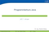 Programmierkurs Java– int-Ausdruck muss Wert zwischen 0 und der Anzahl der Elemente - 1 der jeweiligen Dimension liefern ( Laufzeitfehler!) – Zugriff auf Array-Elemente nennt man