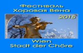 Фестиваль Хоровая Вена · 2020. 6. 17. · Wilhelm Kienzl oder Franz Lèhar haben dem Wiener Schubertbund bedeutende Werke gewidmet. Seit 2001 leitet Prof. Fritz