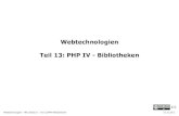 Webtechnologien Teil 13: PHP IV - Bibliothekenwi.f4.htw-berlin.de/users/messer/LV/WI-WT-WS20/Folien/WT-13/WT-13-PHP-V-1.pdfWebtechnologien - WS 2020/21 - Teil 13/PHP-Bibliotheken 6