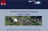 Dorfkernerneuerung im Oberwallis - Energiestadt5a67c6f5-0b08-4d1b... · 2019. 9. 9. · Oberwallis. ERFA Energie-Regionen der Deutschschweiz, 18. Juni 2019. Dorf Ernen (ausgezeichnet
