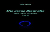 Die Jesus Biografie - Lichtweltverlag...Die Reise durch das Leben Jesu ist spannend und mag für manche Menschen auch vielleicht „schockierend“ sein, da die tatsächlichen Ereignisse
