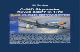 C-54D Skymaster Revell 04877 in 1:72 · 2015. 8. 18. · Kit Review . C-54D Skymaster . Revell 04877 in 1:72 . Die legendäre C-54 wurde für interkontinentale Transporteinsätze