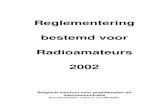 Reglementering bestemd voor Radioamateurs 2002 Reglementering bestemd voor Radioamateurs 2002 Belgisch