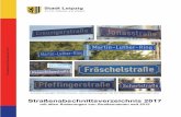 Straßenabschnittsverzeichnis 2017 - Leipzig · 2017. 2. 10. · Verzeichnis der 2015 und 2016 neu- und umbenannten Straßen ... Ausgabe 2017 alphabetisch nach Straßennamen geordnet