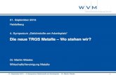 Die neue TRGS Metalle – Wo stehen wir? · PDF file 2020. 5. 22. · Kein Wert in TRGS 910 genannt (Verweis auf TRGS Metalle) 1 µg/m³ als risikobasierter Beurteilungsmaßstab (verknüpft