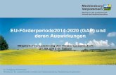 EU-Förderperiode2014-2020 (GAP) und deren Auswirkungen1 Dr. Wolfgang Wienkemeier Ministerium für Landwirtschaft, Umwelt und Verbraucherschutz Mecklenburg-Vorpommern EU-Förderperiode2014-2020