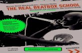 THE EAL X CHOOL · 2013. 1. 28. · - THE REAL BEATBOX SCHOOL | 29 - Nachdem die Schüler/-innen Beats kreiert haben, können sie die Kärtchen auf ein Plakat kleben, das sie in weiterer