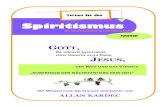 Spiritismus...Es sind die in den Werken von Allan Kardec enthaltenen Prinzipien und Gesetze, die von den höheren Geistern offenbart wurden. Diese Werke bilden die sogenannte "Spiritistische