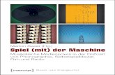Marion Saxer (Hg.)...Marion Saxer (Hg.) Spiel (mit) der Maschine Musikalische Medienpraxis in der Frühzeit von Phonographie, Selbstspielklavier, Film und Radio Redaktionelle Mitarbeit