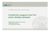 Creativity support tool for early design phases · PDF file 2020. 10. 1. · Medieninformatik Oberseminar Sommersemester 2009 Elian Schweizer – 16.03.2010 Folie 1 LFE Medieninformatik