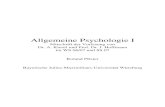 Allgemeine Psychologie I - Roland Pfister · 2018. 3. 29. · Allgemeine Psychologie I . Mitschrift der Vorlesung von . Dr. A. Kiesel und Prof. Dr. J. Hoffmann . im WS 06/07 und SS