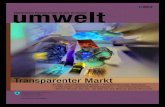 Magazin «umwelt» 1/2012 - Transparenter Markt...umwelt 1/2012 3 Markttransparenz als Imperativ Auf den ersten Blick ruft das Wort «Markttranspa renz» kontrastierende Bilder hervor: