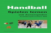 Handball · Handball ist ein Mannschaftsspiel, darum müssen die Spieler schon früh lernen, vorerst in kleinen Gruppen, miteinander zu spielen. Die Spielsituation steht immer im